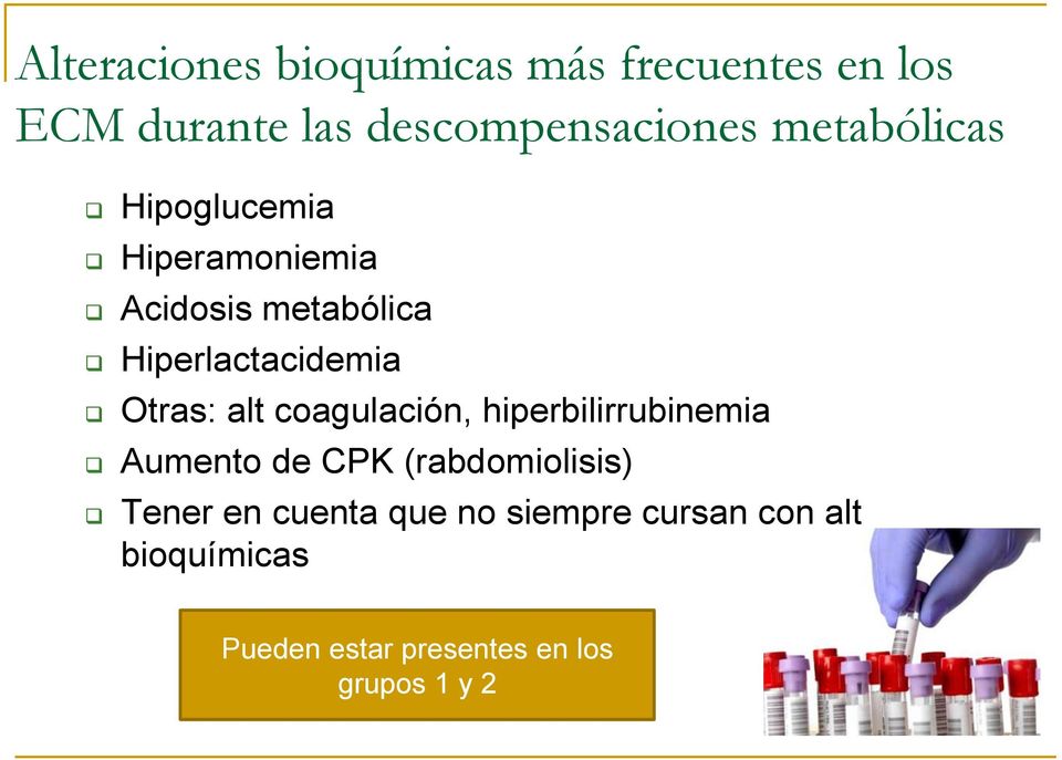 Otras: alt coagulación, hiperbilirrubinemia Aumento de CPK (rabdomiolisis) Tener en