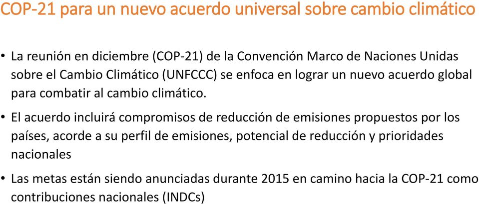 El acuerdo incluirá compromisos de reducción de emisiones propuestos por los países, acorde a su perfil de emisiones, potencial de