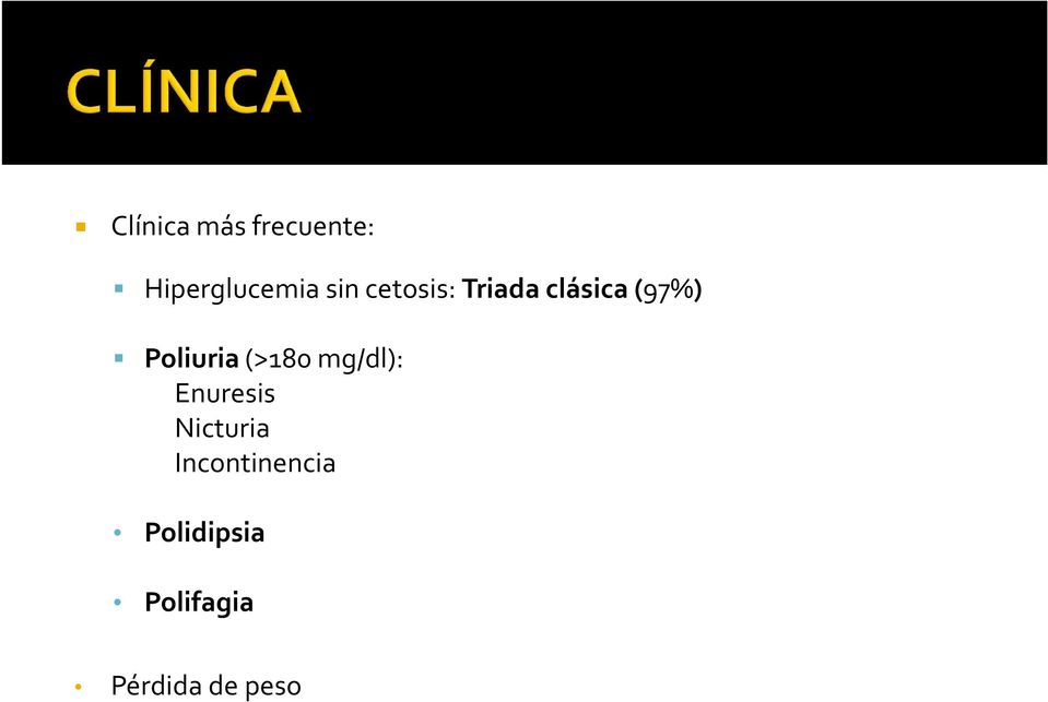 (>180 mg/dl): Enuresis Nicturia