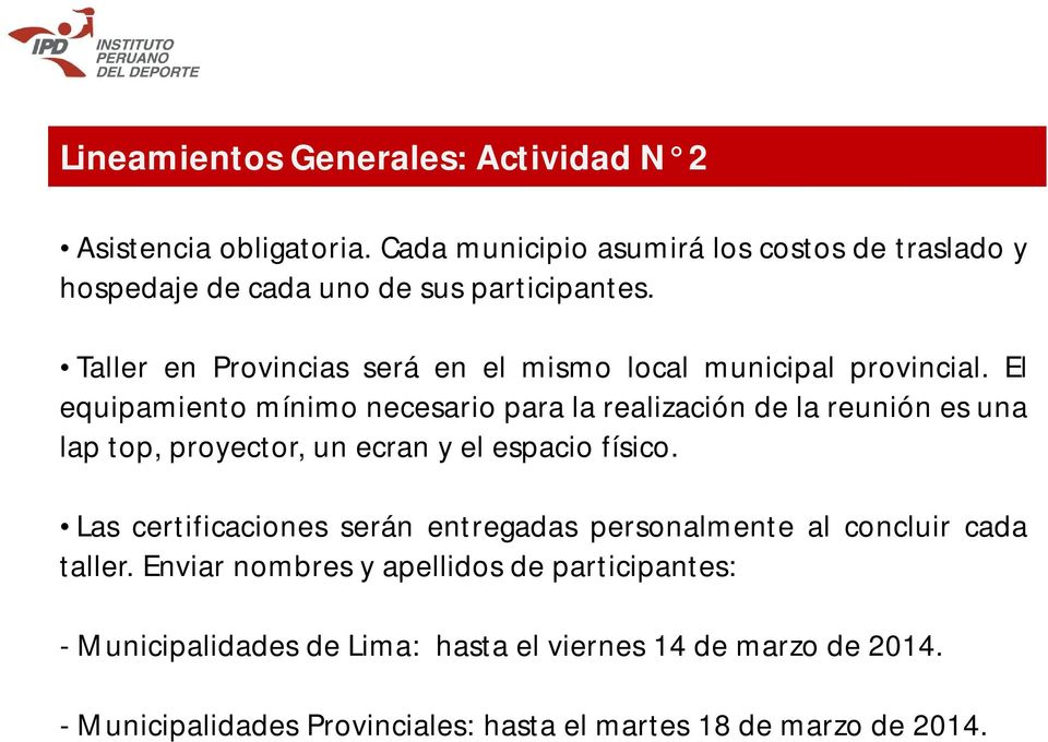 Taller en Provincias será en el mismo local municipal provincial.