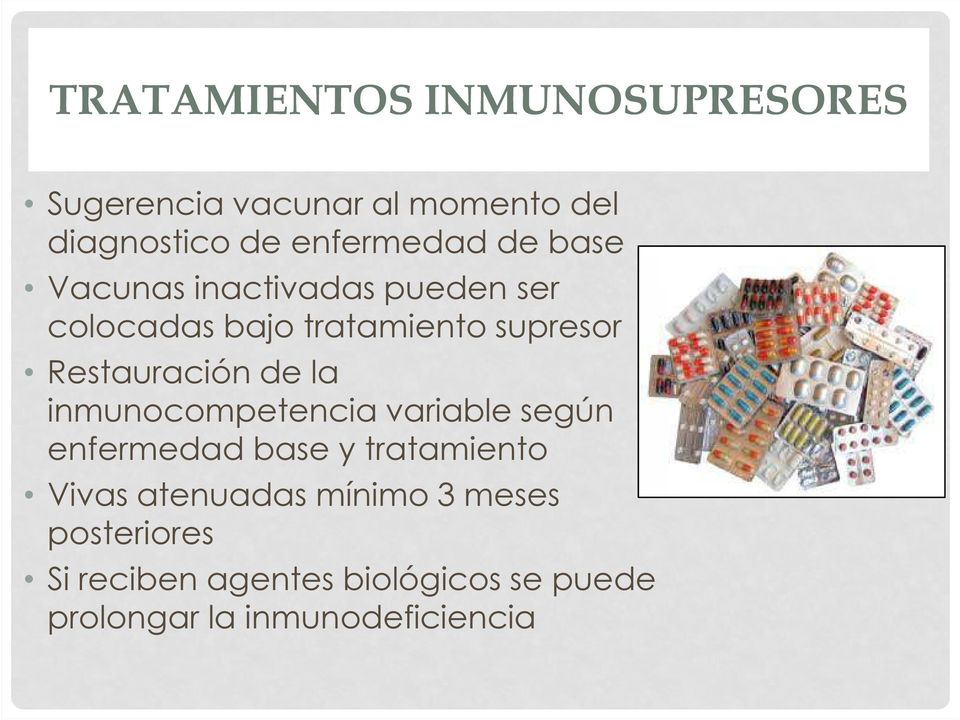 de la inmunocompetencia variable según enfermedad base y tratamiento Vivas atenuadas