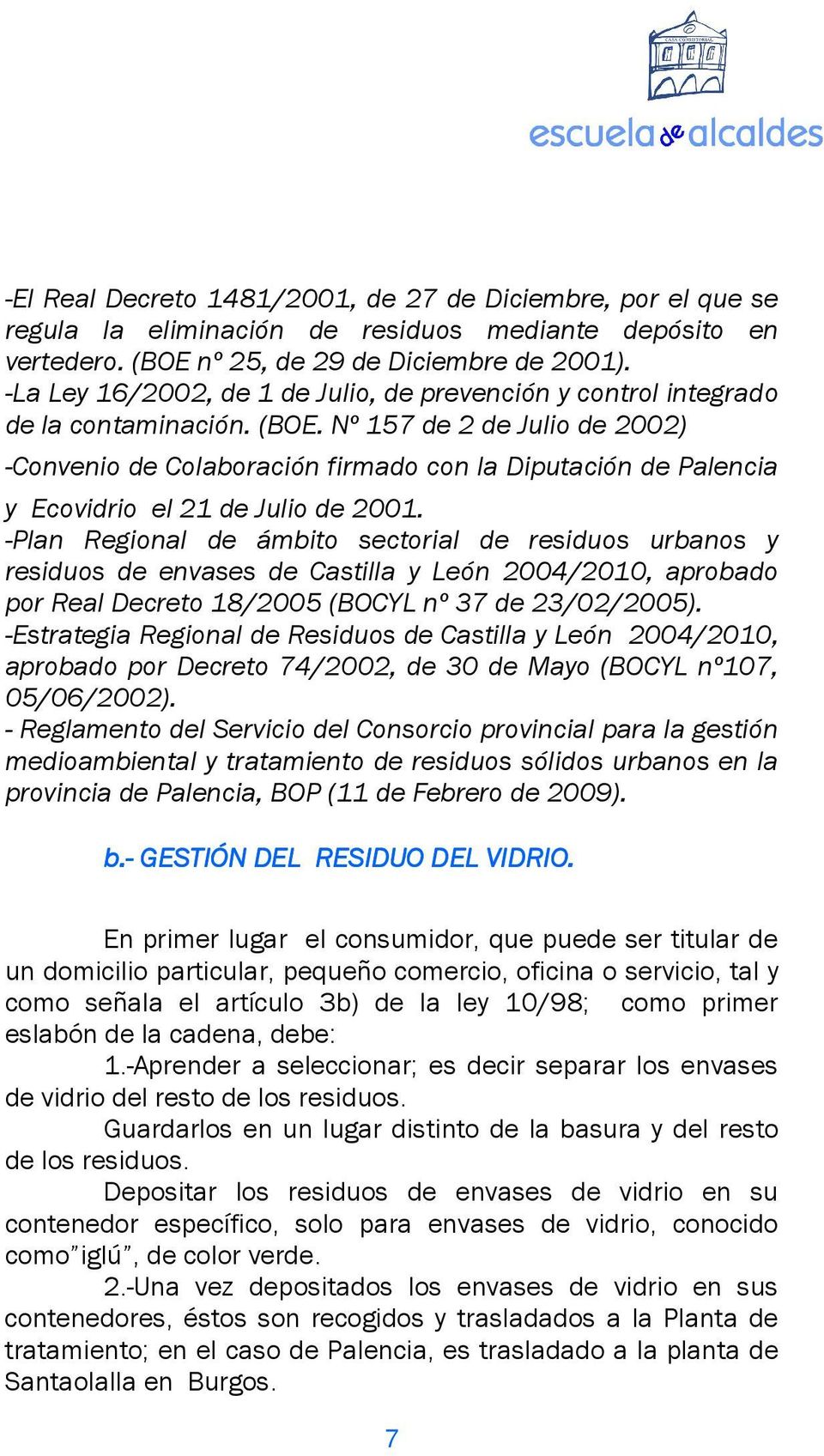 Nº 157 de 2 de Julio de 2002) -Convenio de Colaboración firmado con la Diputación de Palencia y Ecovidrio el 21 de Julio de 2001.