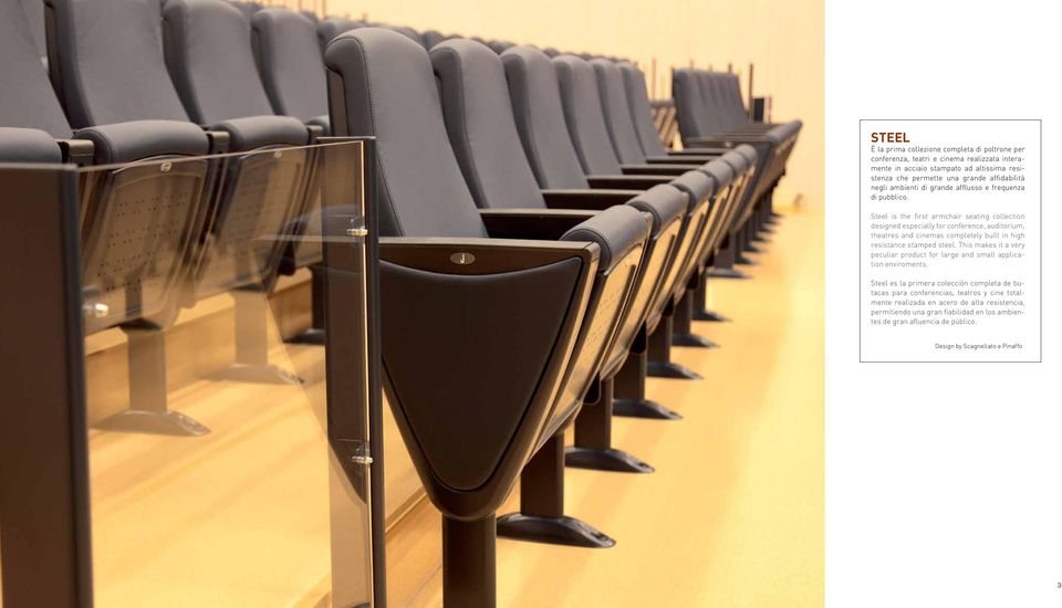 Steel is the first armchair seating collection designed especially for conference, auditorium, theatres and cinemas completely built in high resistance stamped steel.