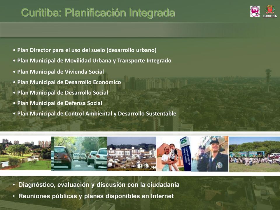 Plan Municipal de Desarrollo Social Plan Municipal de Defensa Social Plan Municipal de Control Ambiental y