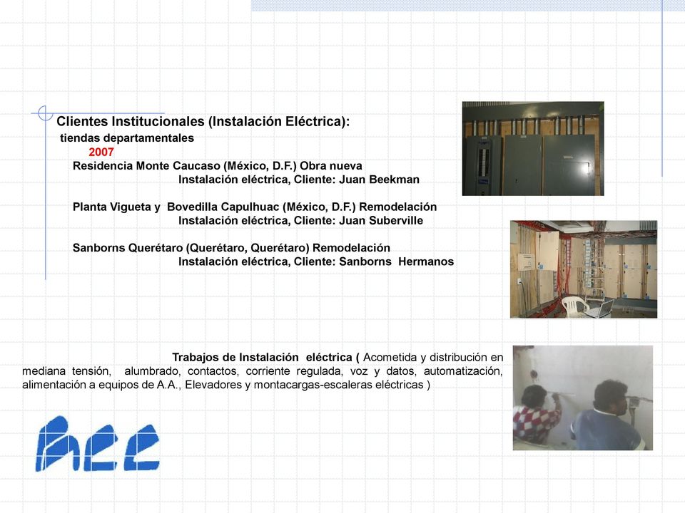 ) Remodelación Instalación eléctrica, Cliente: Juan Suberville Sanborns Querétaro (Querétaro, Querétaro) Remodelación Instalación eléctrica, Cliente: