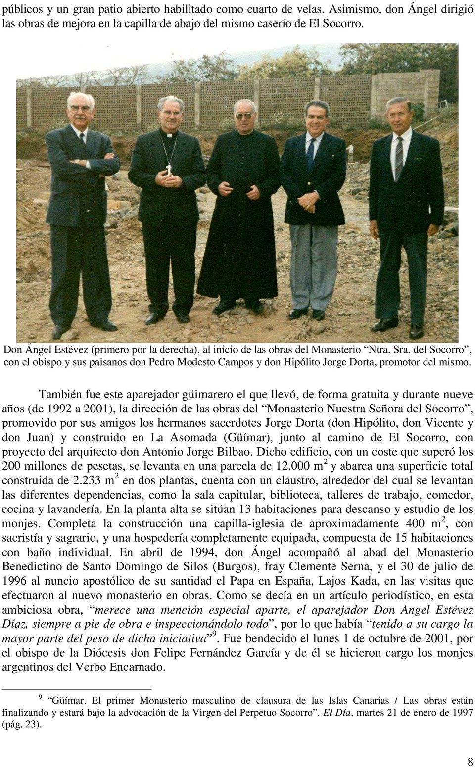 del Socorro, con el obispo y sus paisanos don Pedro Modesto Campos y don Hipólito Jorge Dorta, promotor del mismo.
