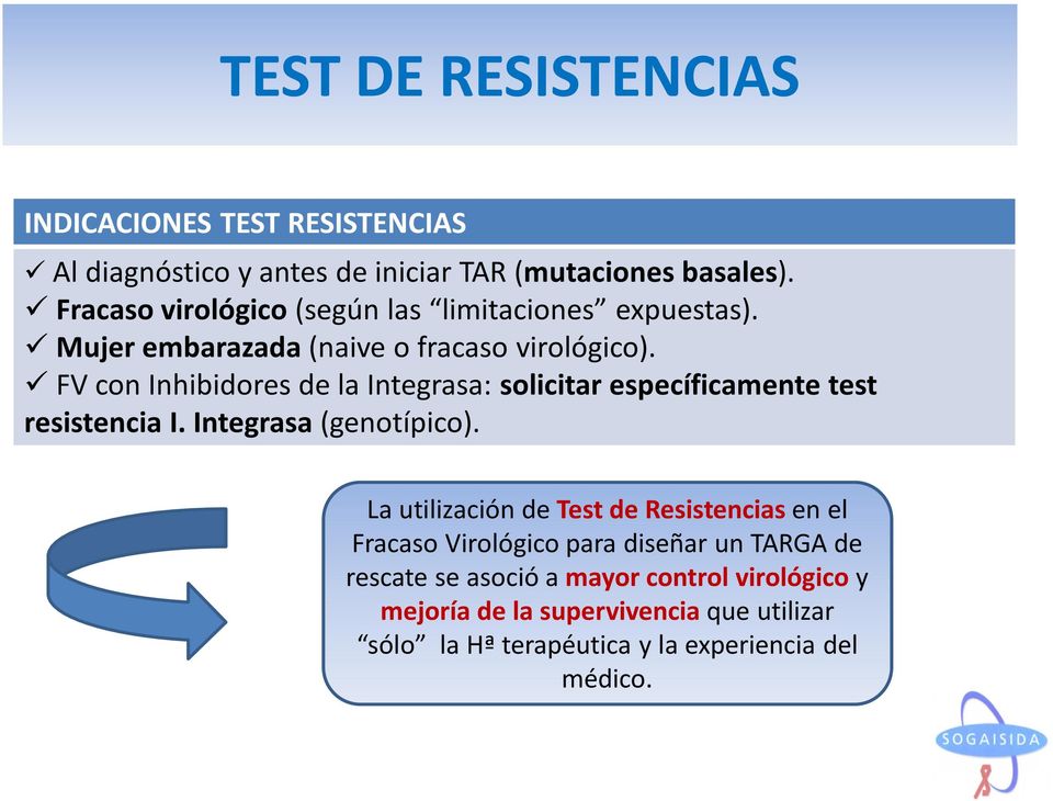 FV con Inhibidores de la Integrasa: solicitar específicamente test resistencia I. Integrasa (genotípico).