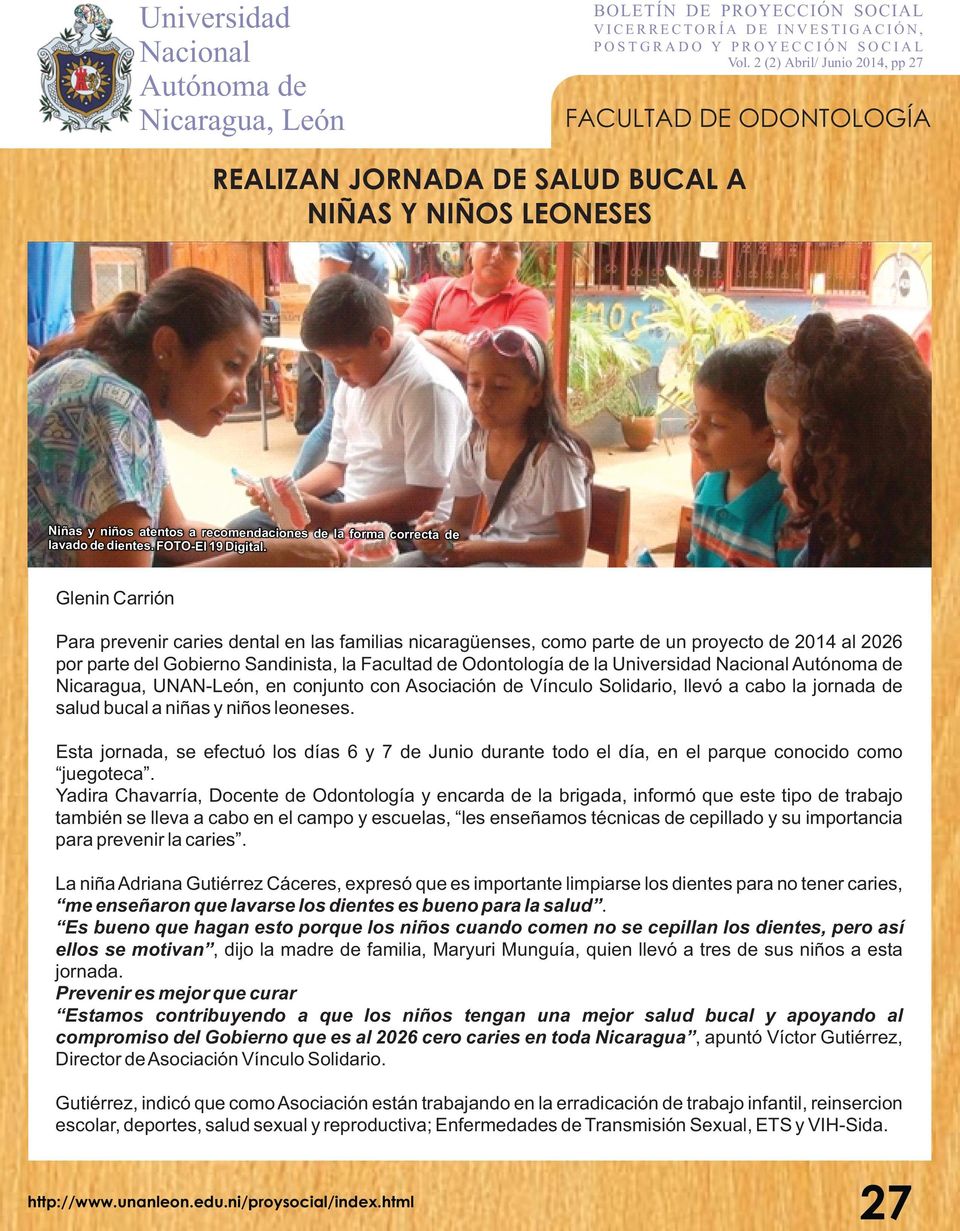 Nicaragua, UNAN-León, en conjunto con Asociación de Vínculo Solidario, llevó a cabo la jornada de salud bucal a niñas y niños leoneses.
