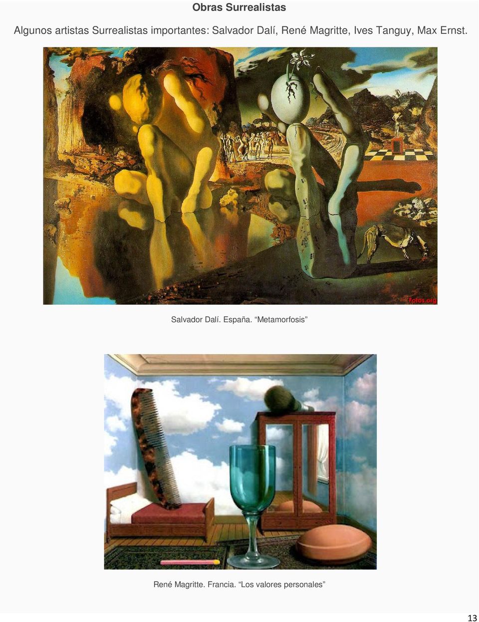 Tanguy, Max Ernst. Salvador Dalí. España.