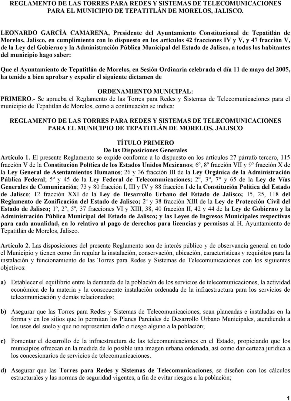 Ley del Gobierno y la Administración Pública Municipal del Estado de Jalisco, a todos los habitantes del municipio hago saber: Que el Ayuntamiento de Tepatitlán de Morelos, en Sesión Ordinaria