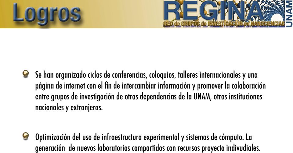 dependencias de la UNAM, otras instituciones nacionales y extranjeras.