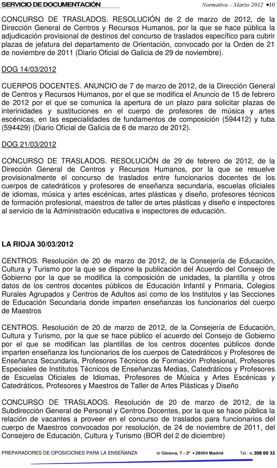cubrir plazas de jefatura del departamento de Orientación, convocado por la Orden de 21 de noviembre de 2011 (Diario Oficial de Galicia de 29 de noviembre). DOG 14/03/2012 CUERPOS DOCENTES.