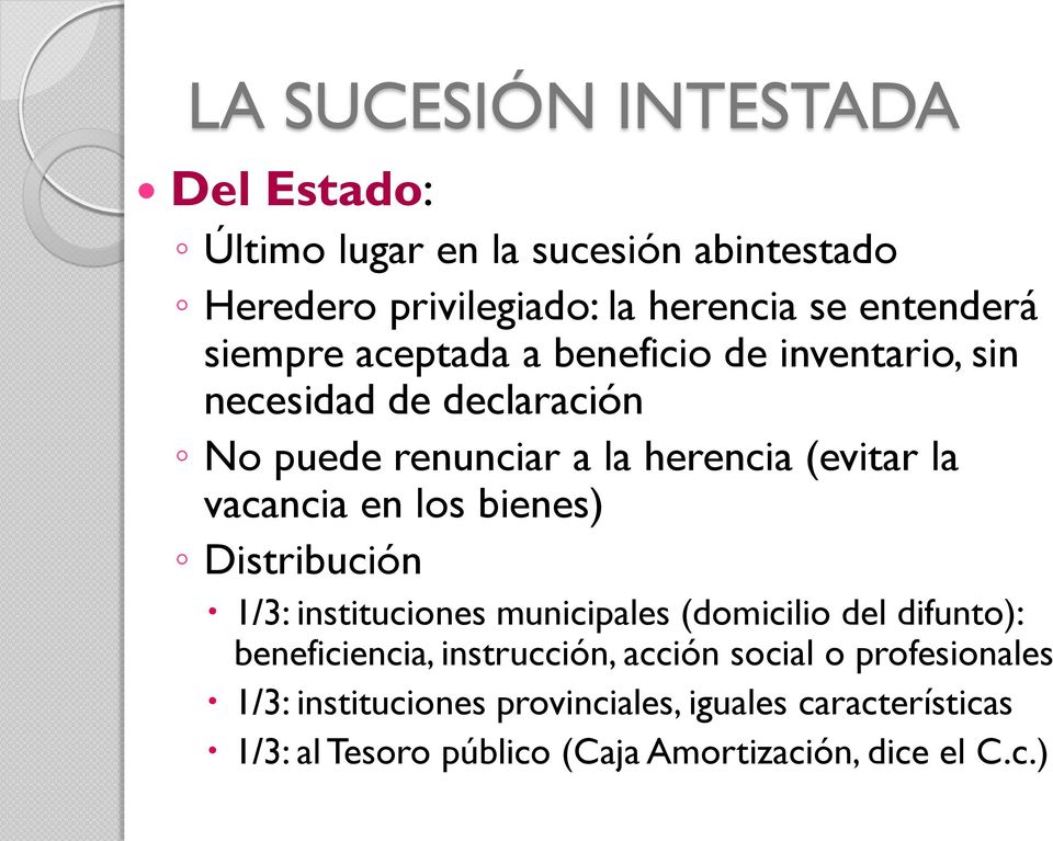 bienes) Distribución 1/3: instituciones municipales (domicilio del difunto): beneficiencia, instrucción, acción social o