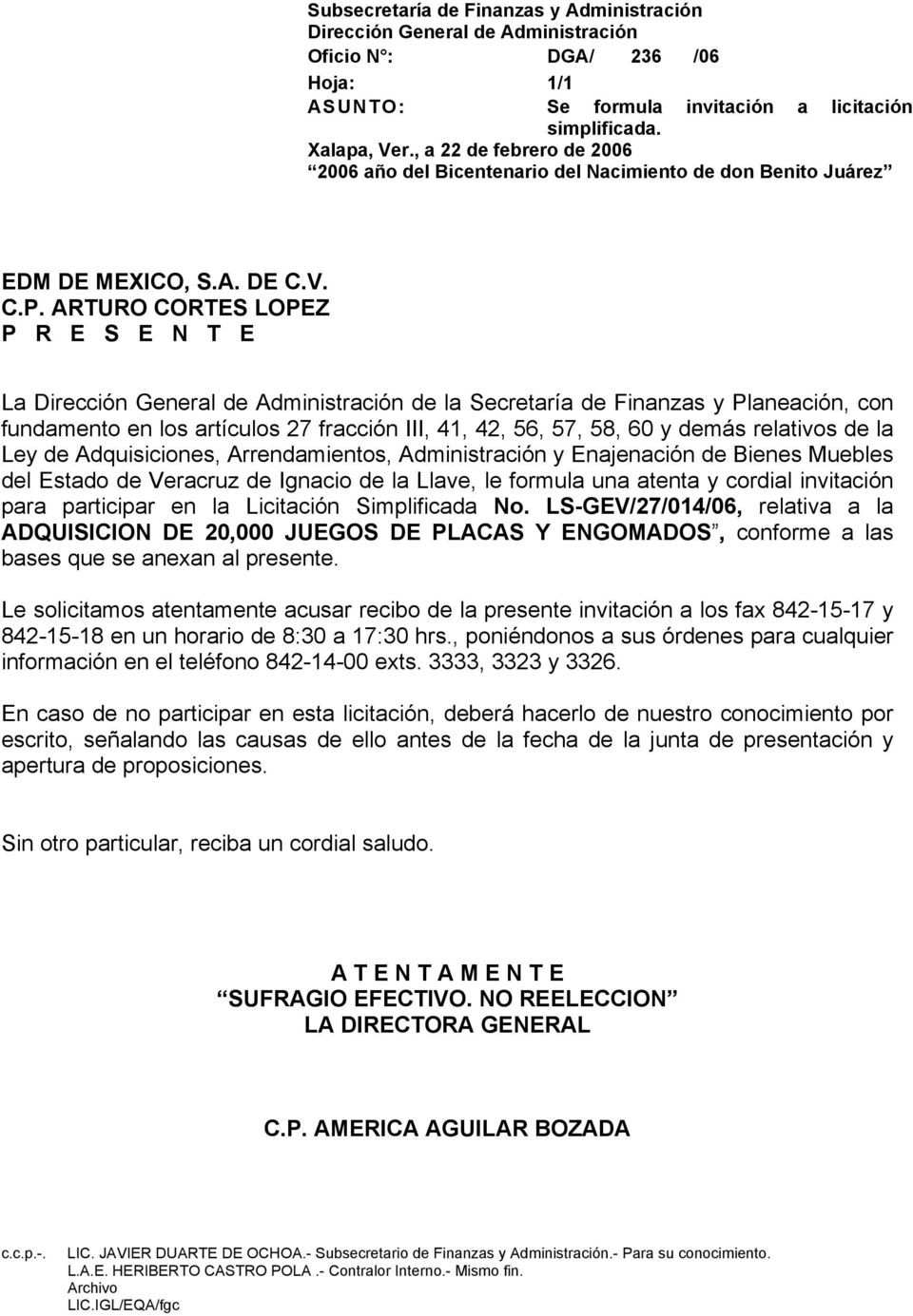 Administración y Enajenación de Bienes Muebles del Estado de Veracruz de Ignacio de la Llave, le formula una atenta y cordial invitación para participar en la Licitación Simplificada No.