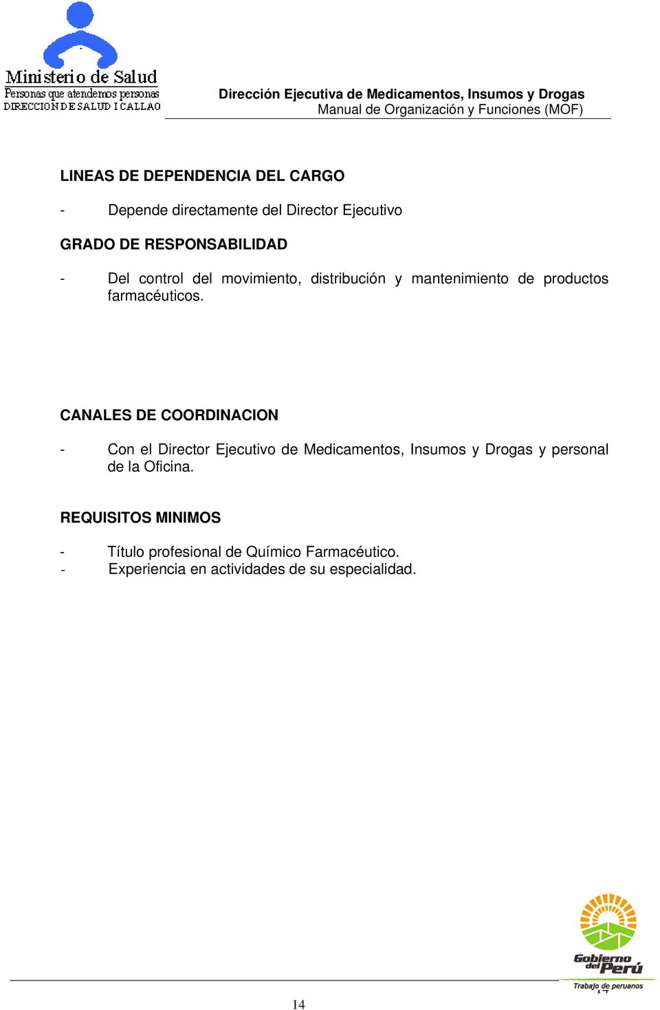 CANALES DE COORDINACION - Con el Director Ejecutivo de Medicamentos, Insumos y Drogas y personal de la