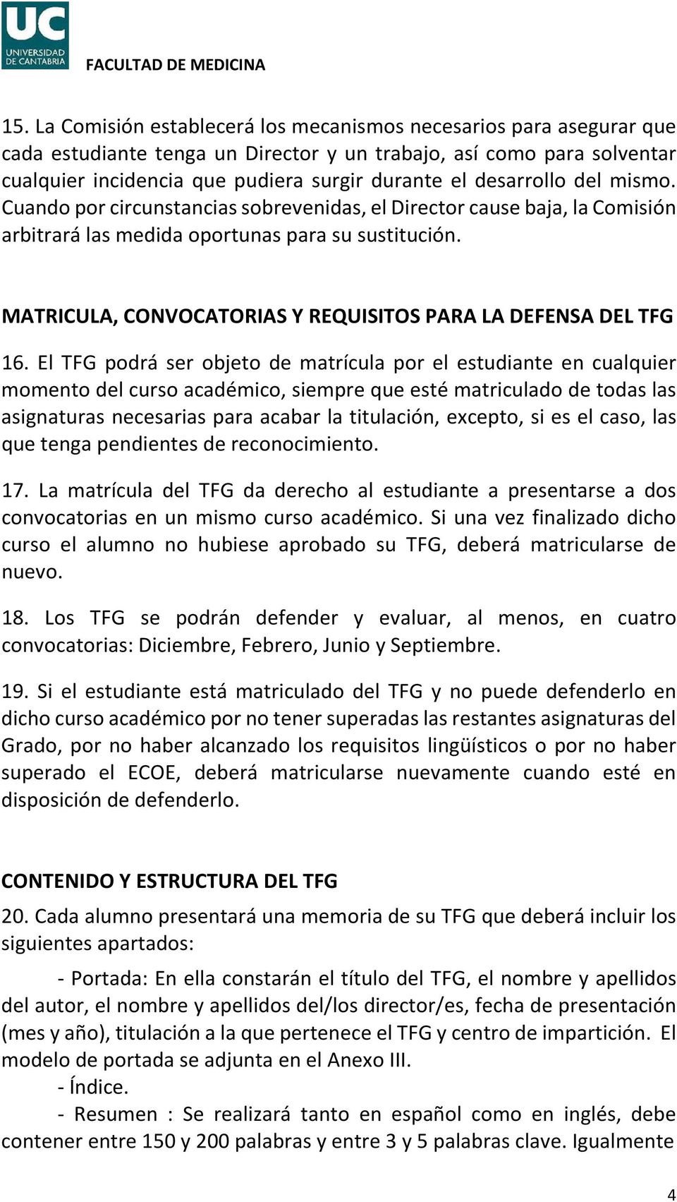 MATRICULA, CONVOCATORIAS Y REQUISITOS PARA LA DEFENSA DEL TFG 16.