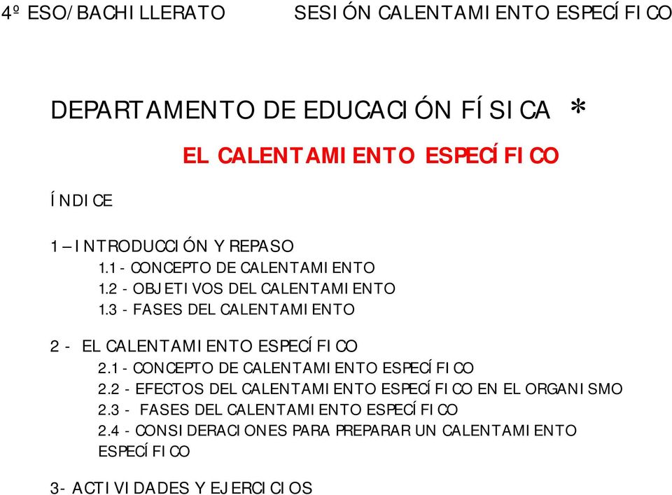 3 - FASES DEL CALENTAMIENTO 2 - EL CALENTAMIENTO ESPECÍFICO 2.1 - CONCEPTO DE CALENTAMIENTO ESPECÍFICO 2.