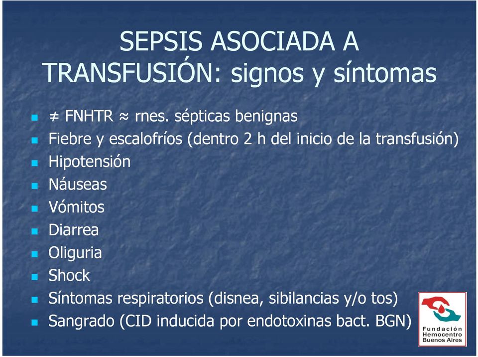 transfusión) Hipotensión Náuseas Vómitos Diarrea Oliguria Shock Síntomas