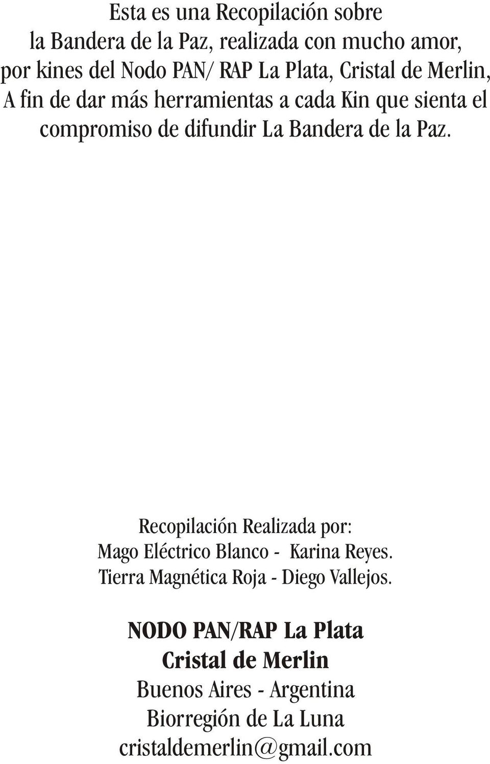 Bandera de la Paz. Recopilación Realizada por: Mago Eléctrico Blanco - Karina Reyes.
