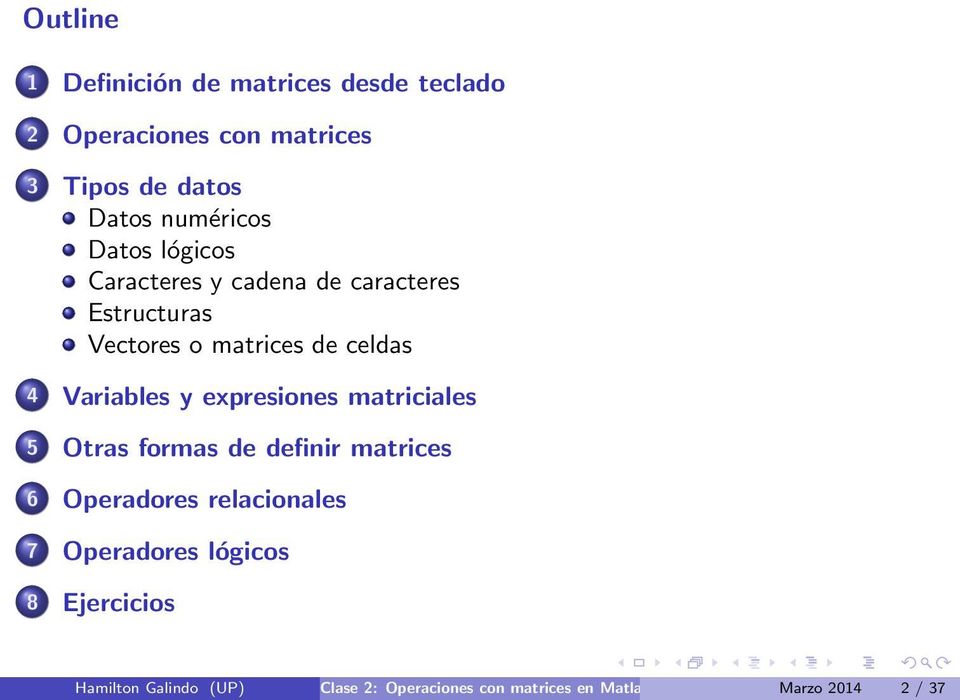 Variables y expresiones matriciales 5 Otras formas de definir matrices 6 Operadores relacionales 7