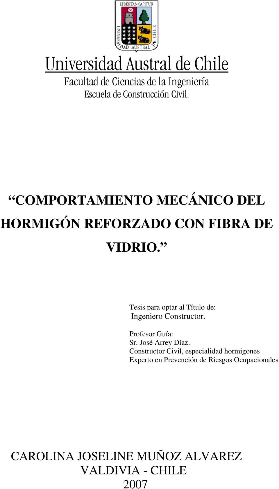 Tesis para optar al Título de: Ingeniero Constructor. Profesor Guía: Sr. José Arrey Díaz.