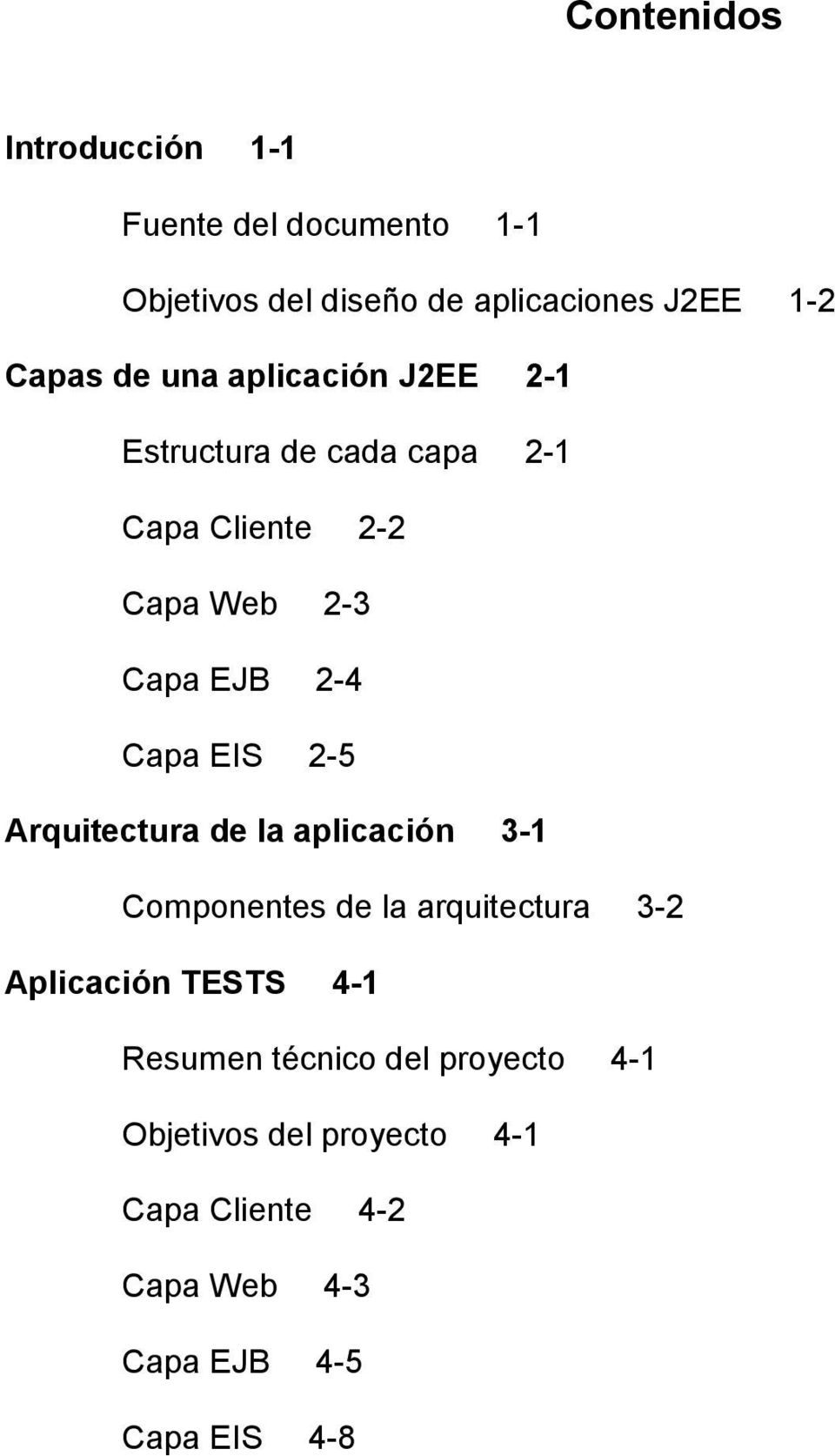 EIS 2-5 Arquitectura de la aplicación 3-1 Componentes de la arquitectura 3-2 Aplicación TESTS 4-1 Resumen