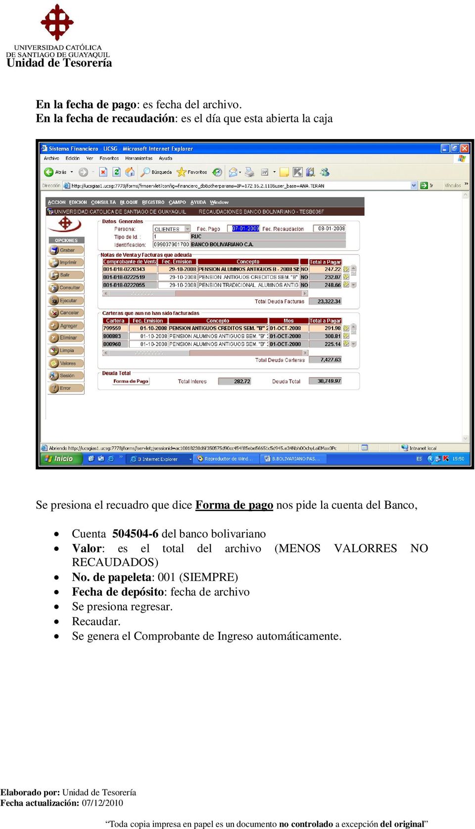 pago nos pide la cuenta del Banco, Cuenta 504504-6 del banco bolivariano Valor: es el total del archivo