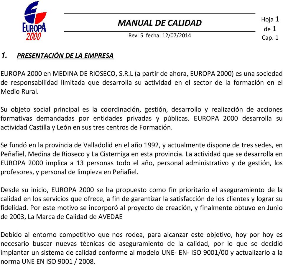 EUROPA 2000 desarrolla su actividad Castilla y León en sus tres centros de Formación.