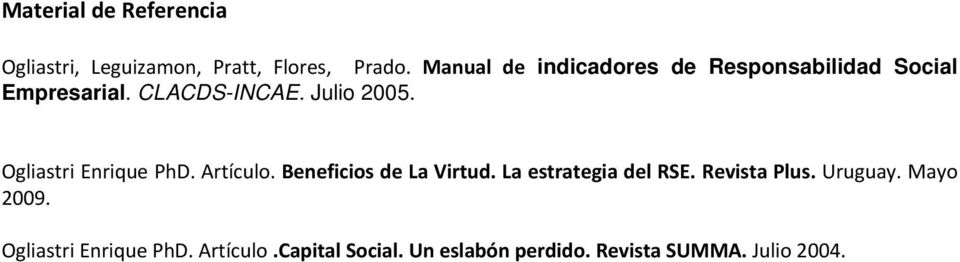 Ogliastri Enrique PhD. Artículo. Beneficios de La Virtud. La estrategia del RSE.