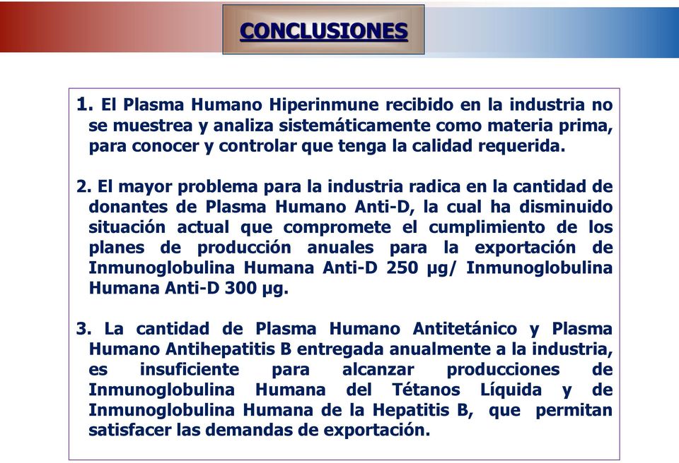 anuales para la exportación de Inmunoglobulina Humana Anti-D 250 µg/ Inmunoglobulina Humana Anti-D 30