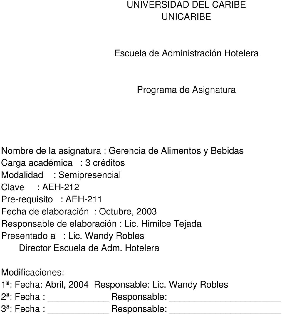elaboración : Octubre, 2003 Responsable de elaboración : Lic. Himilce Tejada Presentado a : Lic.