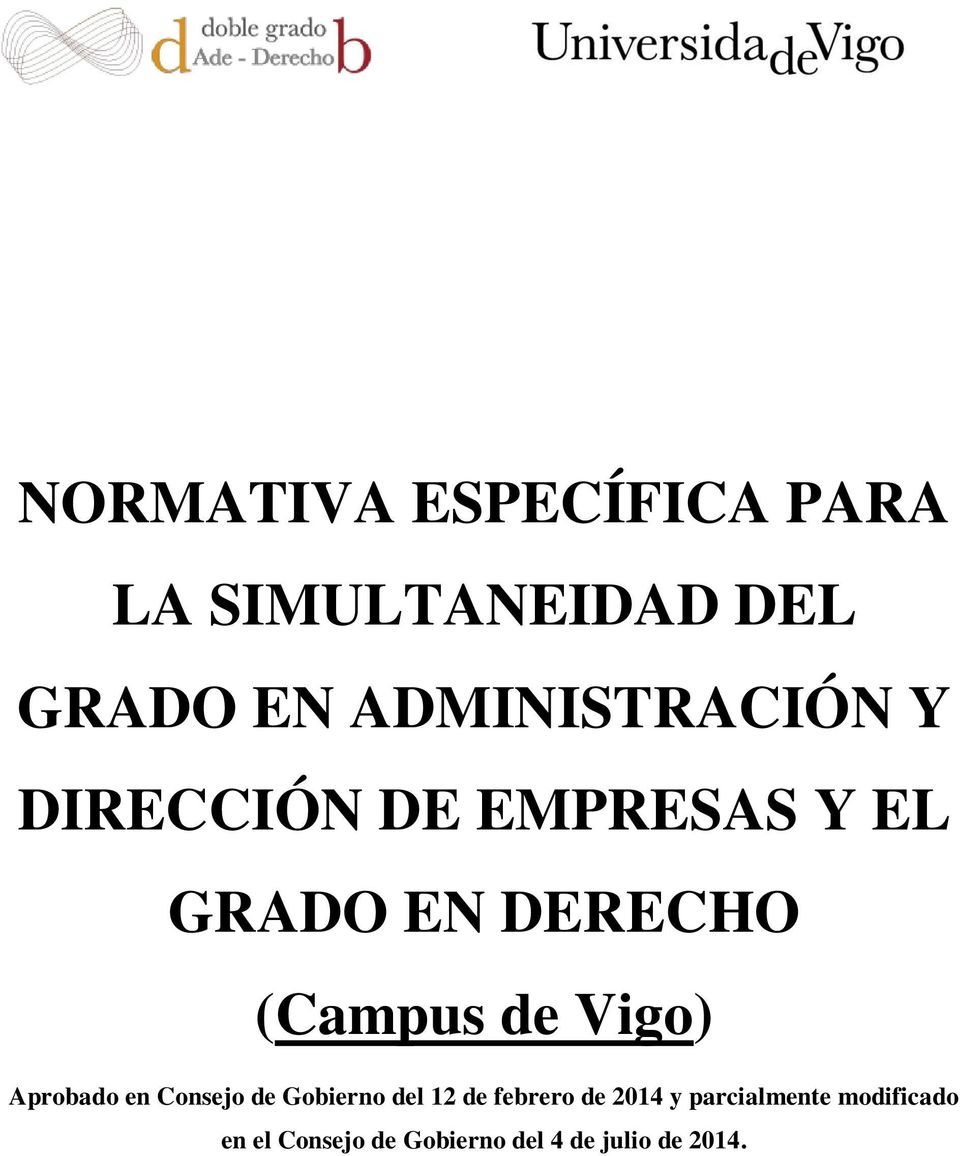 (Campus de Vigo) Aprobado en Consejo de Gobierno del 12 de febrero