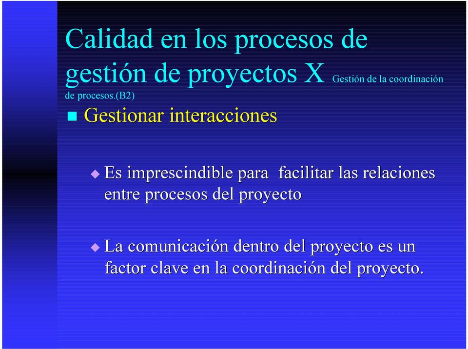 las relaciones entre procesos del proyecto La comunicación