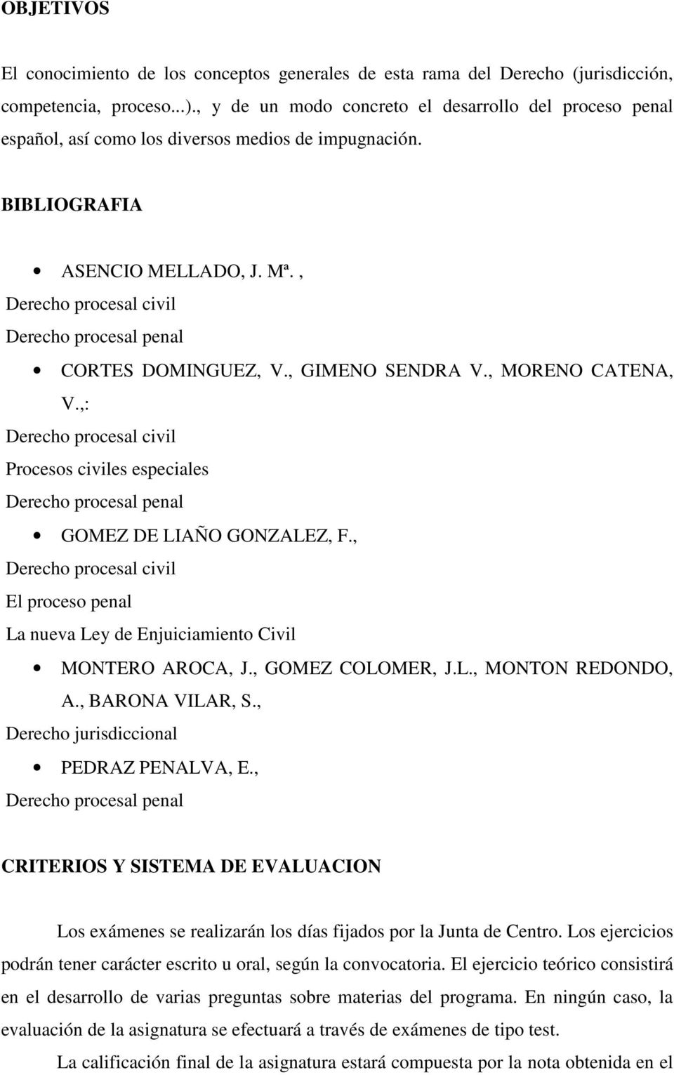 , Derecho procesal civil Derecho procesal penal CORTES DOMINGUEZ, V., GIMENO SENDRA V., MORENO CATENA, V.