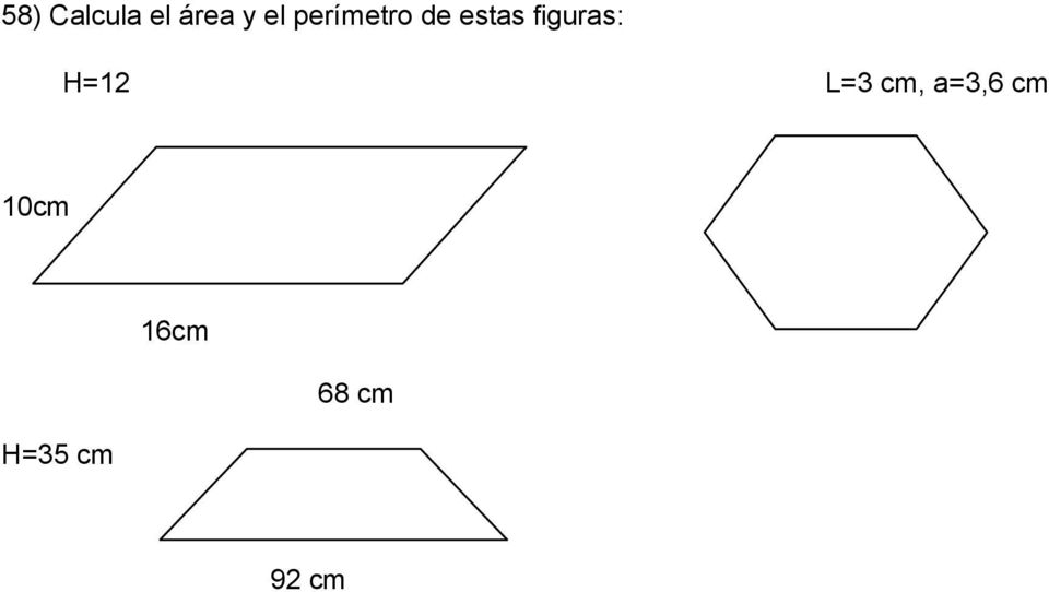 figuras: H=12 L=3 cm,