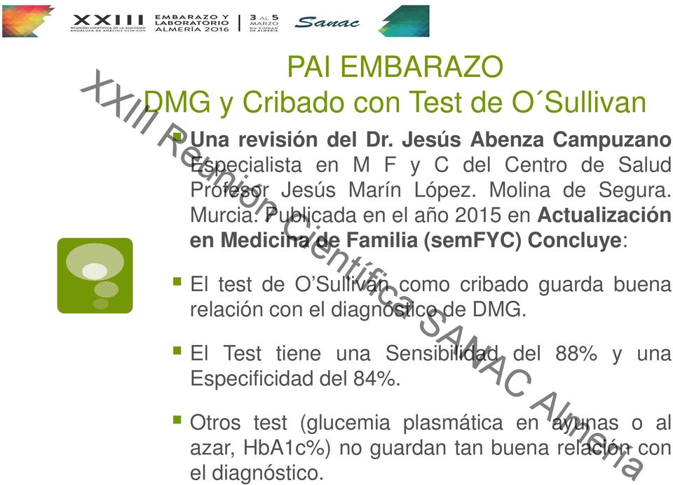 Publicada en el año 2015 en Actualización en Medicina de Familia (semfyc) Concluye: XXIII Reunión Científica SANAC Almería El test de O Sullivan