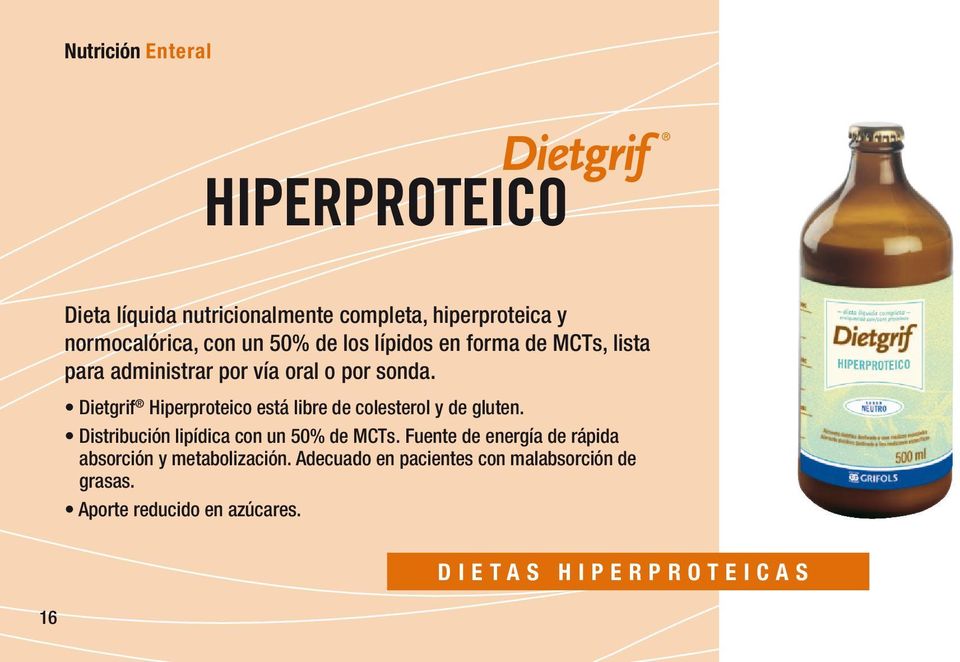 Dietrif Hiperproteico está libre de colesterol y de luten. Distribución lipídica con un 50% de MCTs.