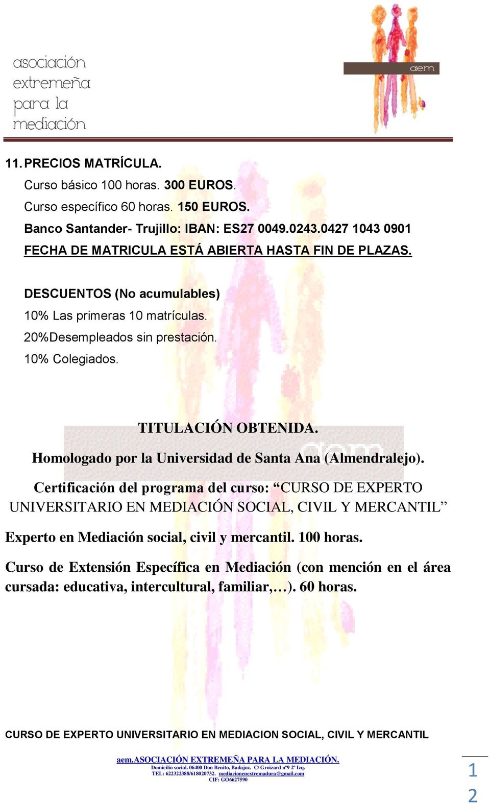 TITULACIÓN OBTENIDA. Homologado por la Universidad de Santa Ana (Almendralejo).