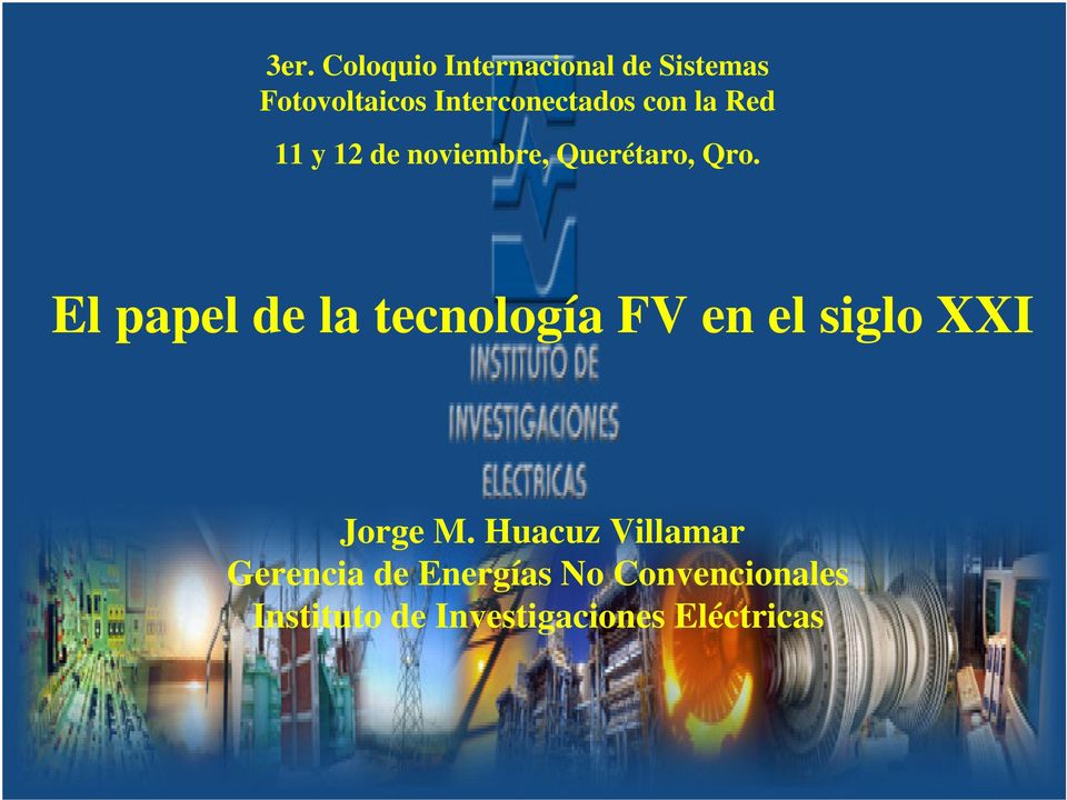 El papel de la tecnología FV en el siglo XXI Jorge M.