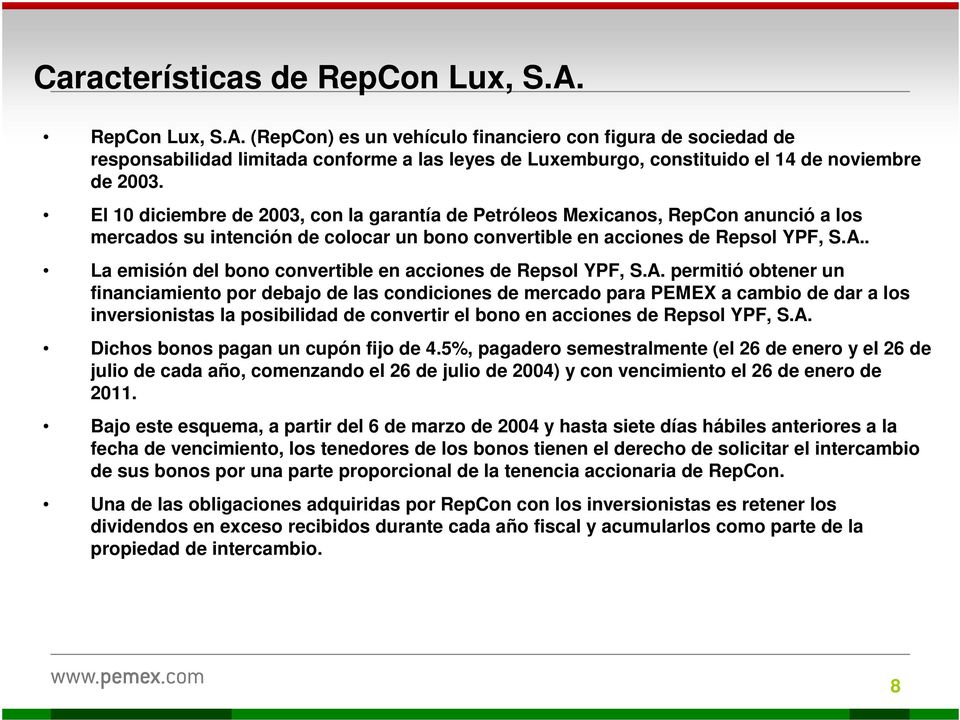 . La emisión del bono convertible en acciones de Repsol YPF, S.A.