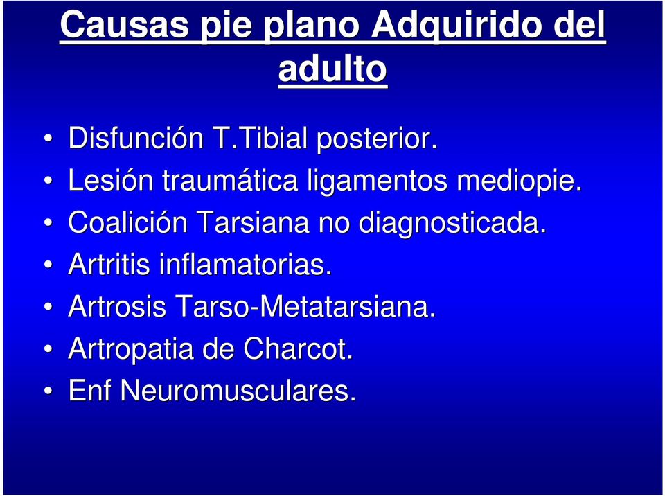 Coalición Tarsiana no diagnosticada. Artritis inflamatorias.