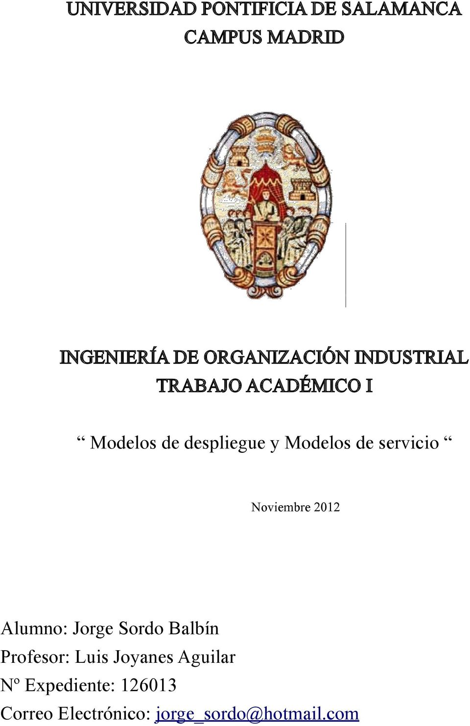 Modelos de servicio Noviembre 2012 Alumno: Jorge Sordo Balbín Profesor: