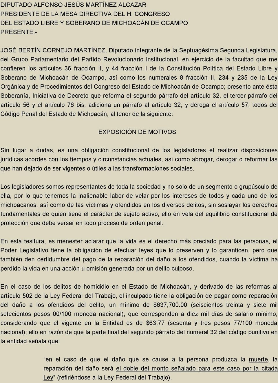 confieren los artículos 36 fracción II, y 44 fracción I de la Constitución Política del Estado Libre y Soberano de Michoacán de Ocampo, así como los numerales 8 fracción II, 234 y 235 de la Ley