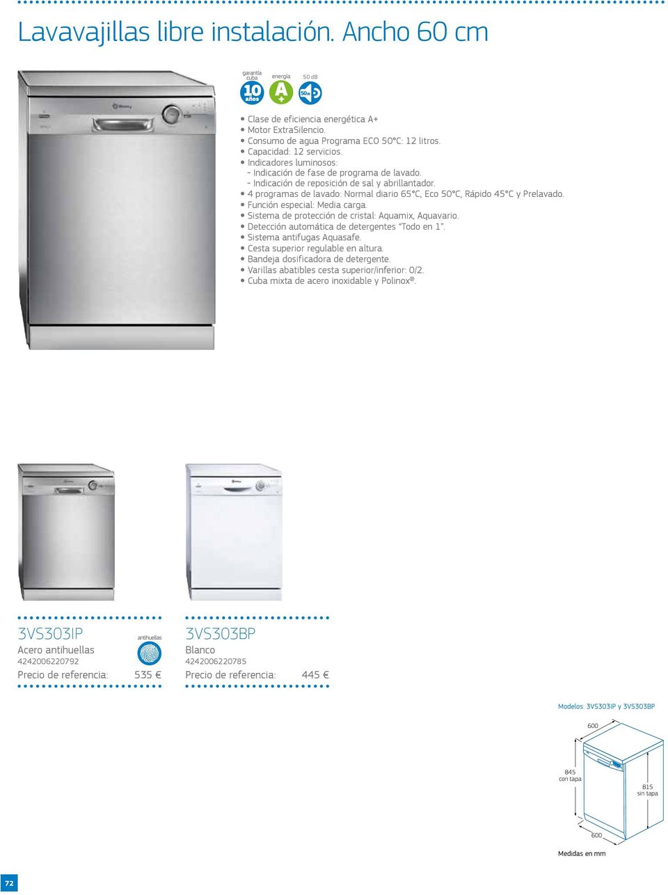 Función especial: Media carga. Sistema de protección de cristal: Aquamix, Aquavario. Detección automática de detergentes Todo en 1. Sistema antifugas Aquasafe. Cesta superior regulable en altura.