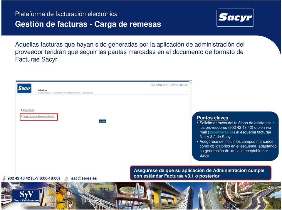43 42) o bien vía mail (sac@seres.es) el esquema facturae 3.1. y 3.