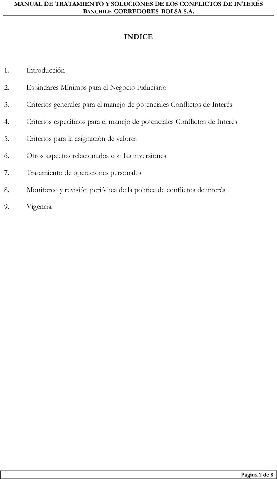 Criterios específicos para el manejo de potenciales Conflictos de Interés 5.