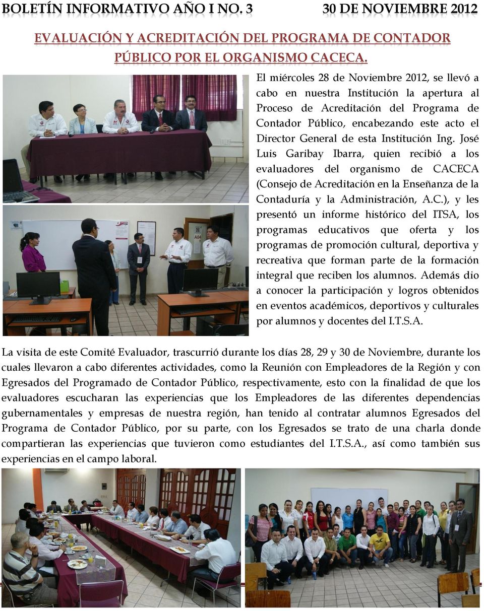 Institución Ing. José Luis Garibay Ibarra, quien recibió a los evaluadores del organismo de CA