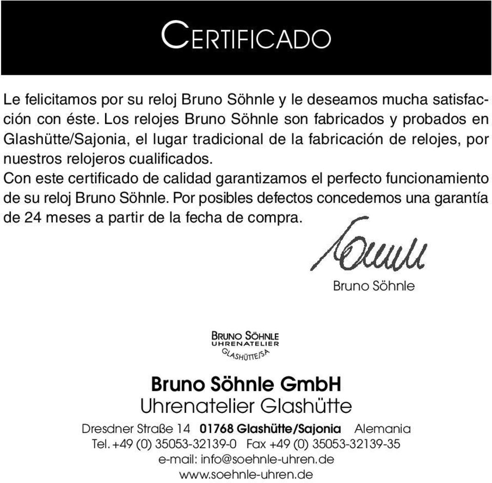 Con este certificado de calidad garantizamos el perfecto funcionamiento de su reloj Bruno Söhnle.