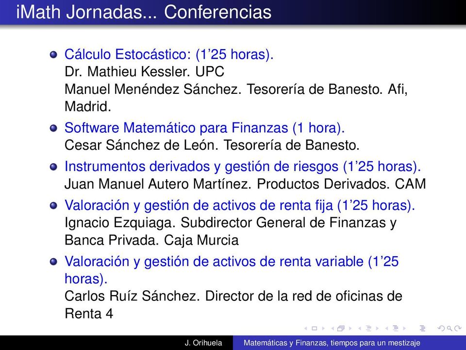 Juan Manuel Autero Martínez. Productos Derivados. CAM Valoración y gestión de activos de renta fija (1 25 horas). Ignacio Ezquiaga.