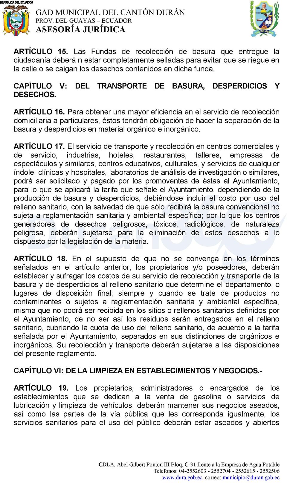 CAPÍTULO V: DEL TRANSPORTE DE BASURA, DESPERDICIOS Y DESECHOS. ARTÍCULO 16.